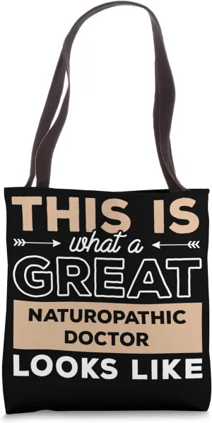 This Is What A Great Naturopathic Doctor Looks Like Tote Bag