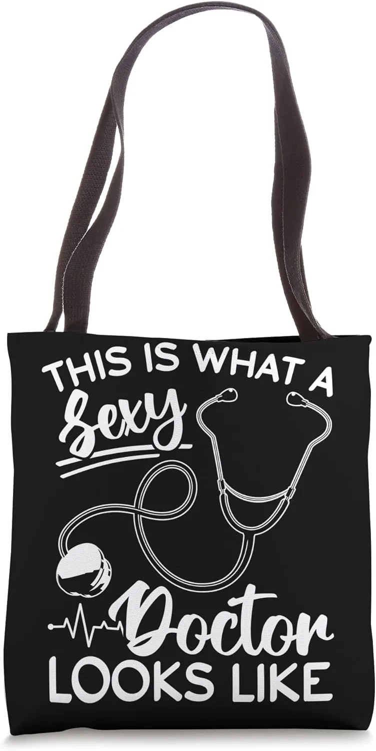 This Is What A Sexy Doctor Looks Like - Sexy Doctor Tote Bag