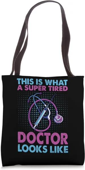 This Is What A Super Tired Doctor Looks Like Tote Bag