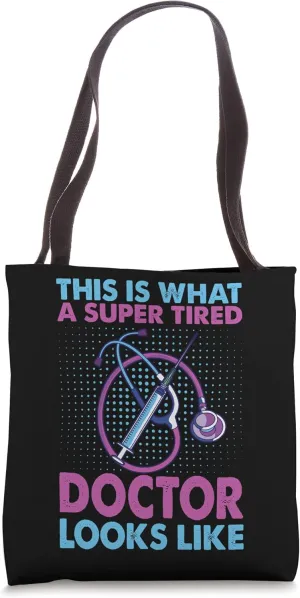 This Is What A Super Tired Doctor Looks Like Tote Bag