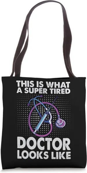 This Is What A Super Tired Doctor Looks Like Tote Bag