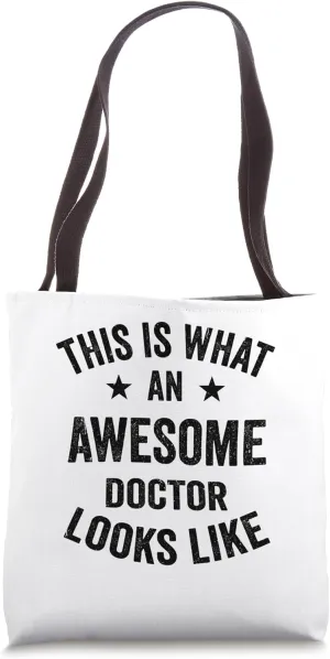This Is What An Awesome Doctor Looks Like for awesome Tote Bag