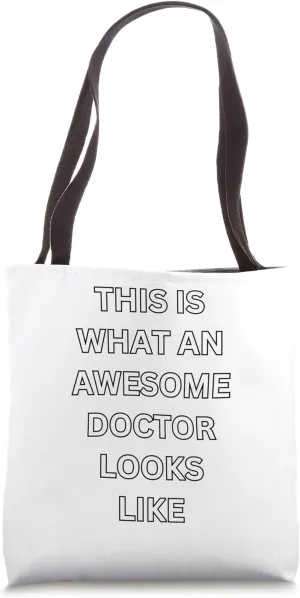 This Is What An Awesome Doctor Looks Like Tote Bag