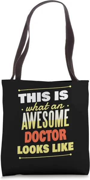 What An Awesome Doctor Looks Like Funny Doctor Tote Bag